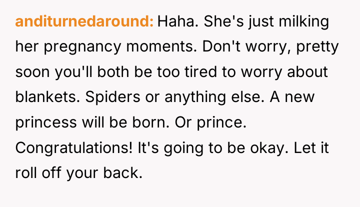 anditurnedaround Haha. She's just milking her pregnancy moments. Don't worry,...