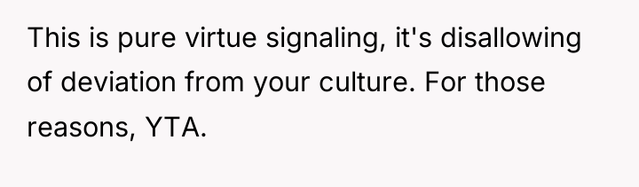 This is pure virtue signaling, it's disallowing of deviation from...