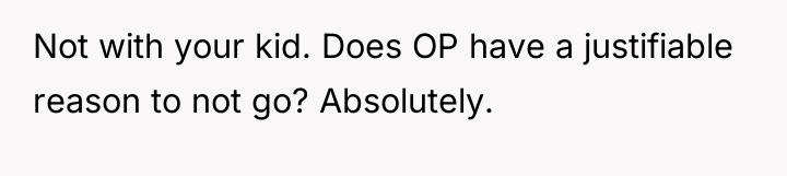 Not with your kid. Does OP have a justifiable reason...