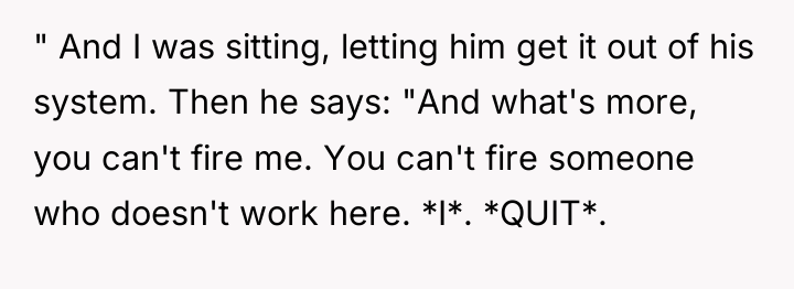 " And I was sitting, letting him get it out...