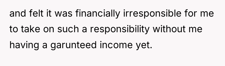 and felt it was financially irresponsible for me to take...
