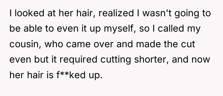 I looked at her hair, realized I wasn't going to...
