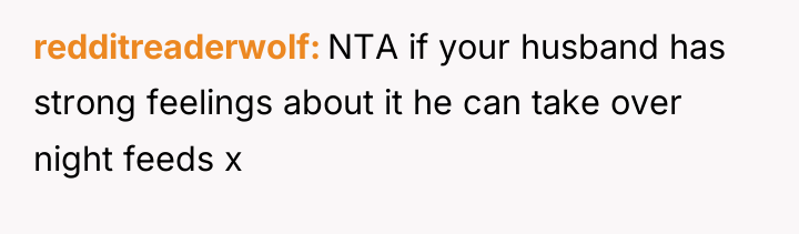 redditreaderwolf NTA if your husband has strong feelings about it...