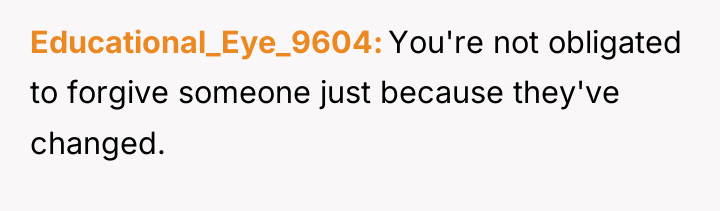 Educational_Eye_9604 You're not obligated to forgive someone just because they've...
