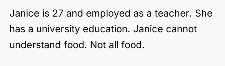 Janice is 27 and employed as a teacher. She has...