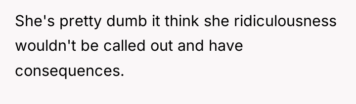 She's pretty dumb it think she ridiculousness wouldn't be called...