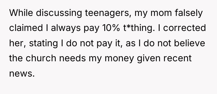 While discussing teenagers, my mom falsely claimed I always pay...