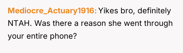 Mediocre_Actuary1916 Yikes bro, definitely NTAH. Was there a reason she...