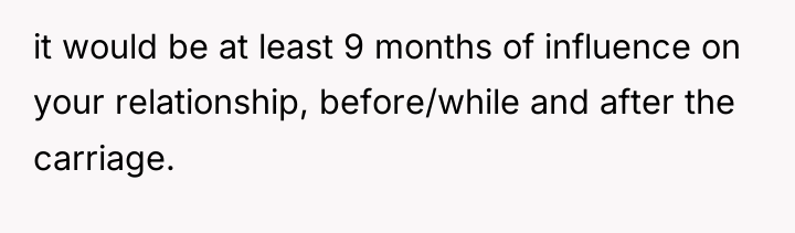 it would be at least 9 months of influence on...