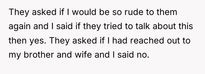 They asked if I would be so rude to them...