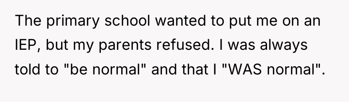 The primary school wanted to put me on an IEP,...
