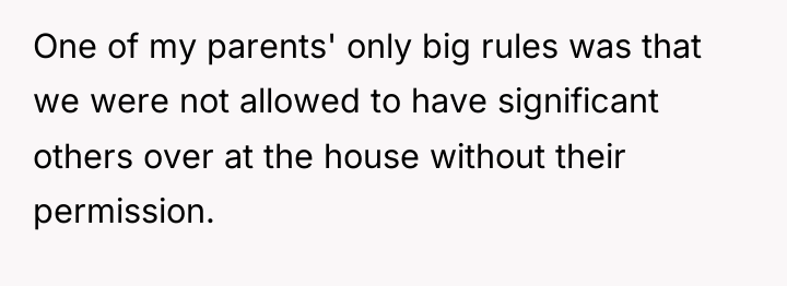 One of my parents' only big rules was that we...