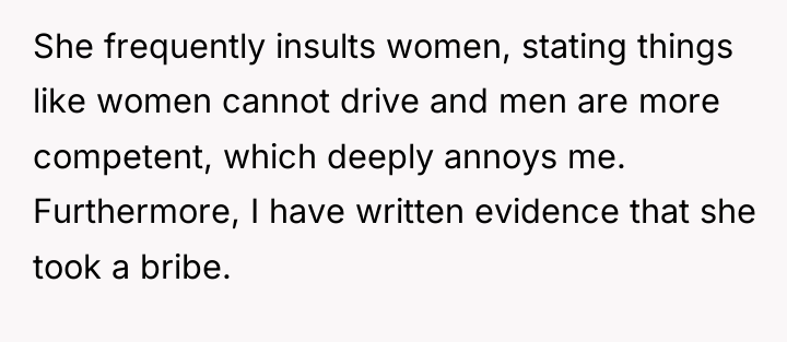 She frequently insults women, stating things like women cannot drive...