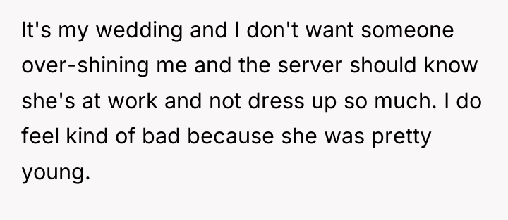 It's my wedding and I don't want someone over-shining me...