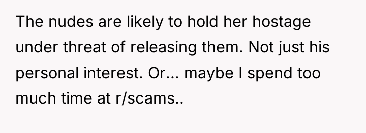 The nudes are likely to hold her hostage under threat...