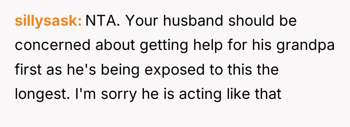 sillysask NTA. Your husband should be concerned about getting help...