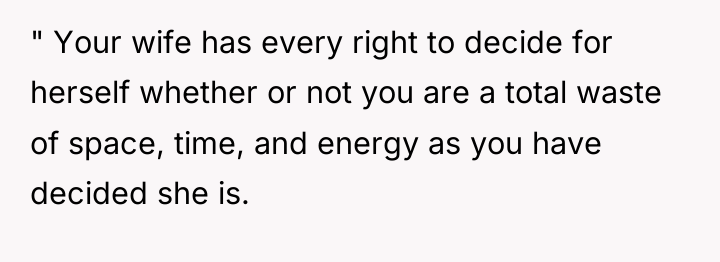 " Your wife has every right to decide for herself...