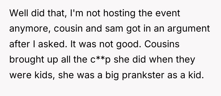 Well did that, I'm not hosting the event anymore, cousin...