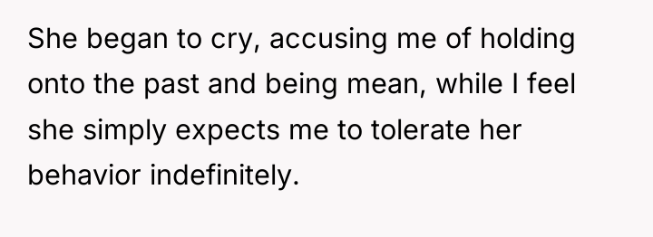 She began to cry, accusing me of holding onto the...