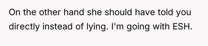On the other hand she should have told you directly...