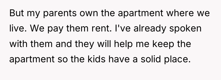But my parents own the apartment where we live. We...