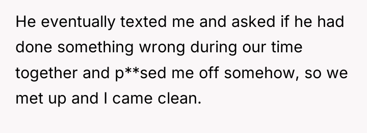 He eventually texted me and asked if he had done...