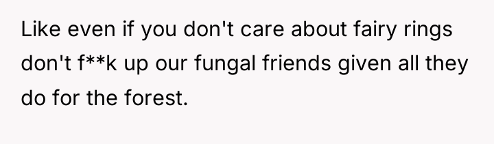 Like even if you don't care about fairy rings don't...