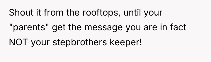Shout it from the rooftops, until your "parents" get the...