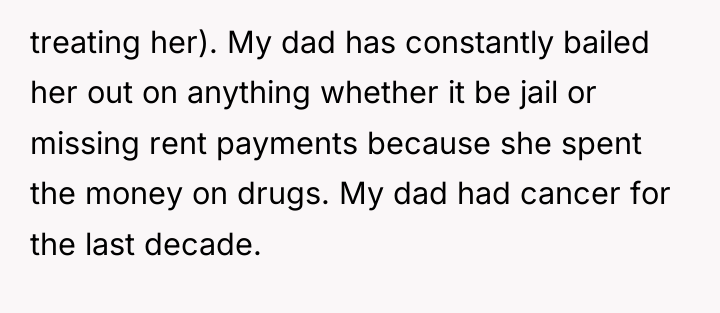treating her). My dad has constantly bailed her out on...