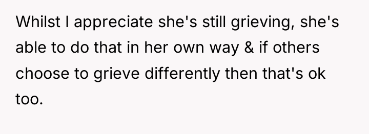 Whilst I appreciate she's still grieving, she's able to do...