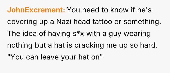 JohnExcrement You need to know if he's covering up a...