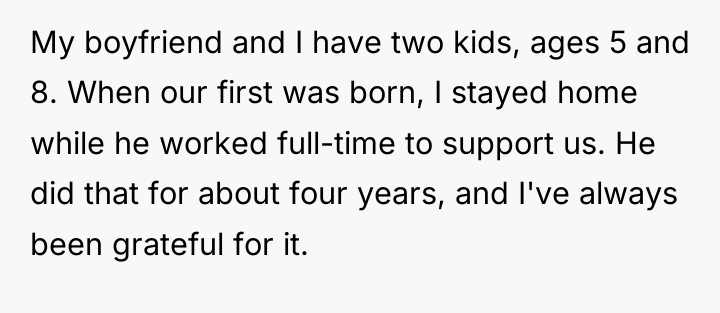 My boyfriend and I have two kids, ages 5 and...