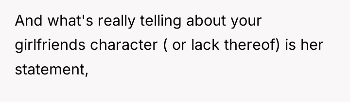 And what's really telling about your girlfriends character ( or...