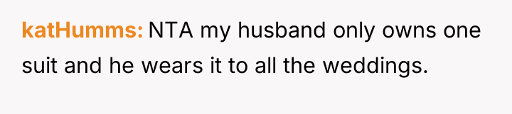 katHumms NTA my husband only owns one suit and he...