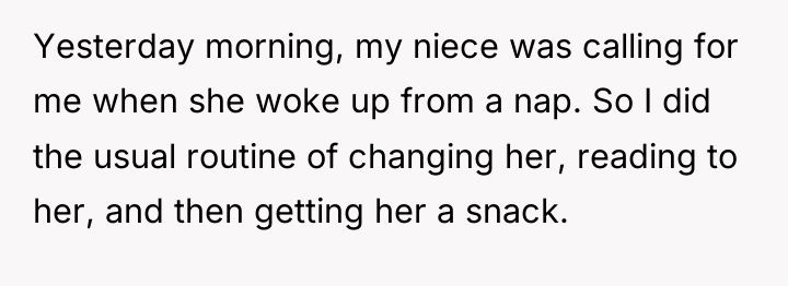 Yesterday morning, my niece was calling for me when she...