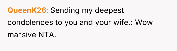 QueenK26 Sending my deepest condolences to you and your wife.:...