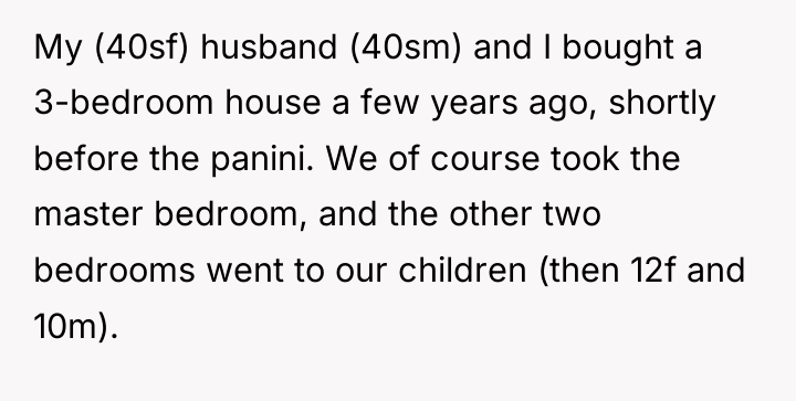 My (40sf) husband (40sm) and I bought a 3-bedroom house...