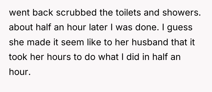 went back scrubbed the toilets and showers. about half an...