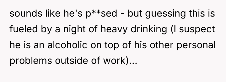 sounds like he's p**sed - but guessing this is fueled...