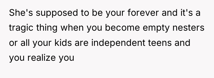 She's supposed to be your forever and it's a tragic...