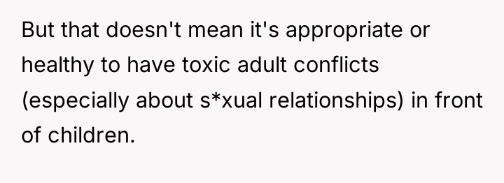 But that doesn't mean it's appropriate or healthy to have...