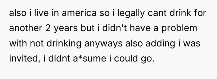 also i live in america so i legally cant drink...