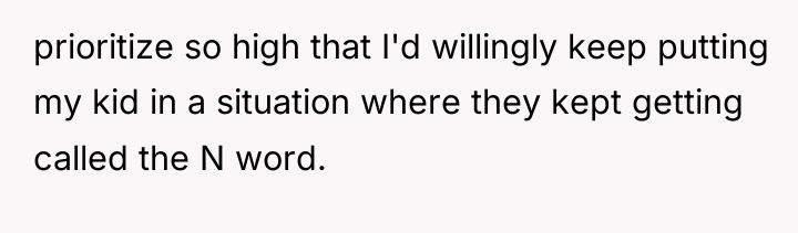 prioritize so high that I'd willingly keep putting my kid...