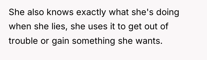 She also knows exactly what she's doing when she lies,...