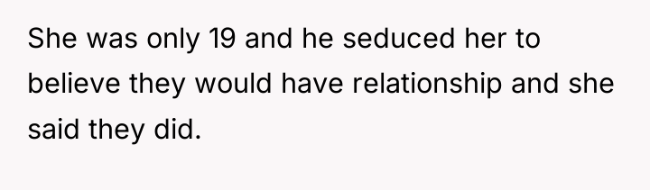 She was only 19 and he seduced her to believe...
