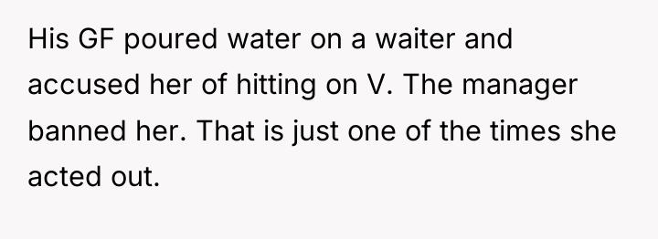 His GF poured water on a waiter and accused her...