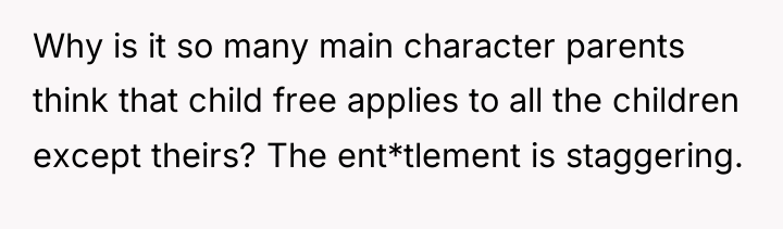 Why is it so many main character parents think that...