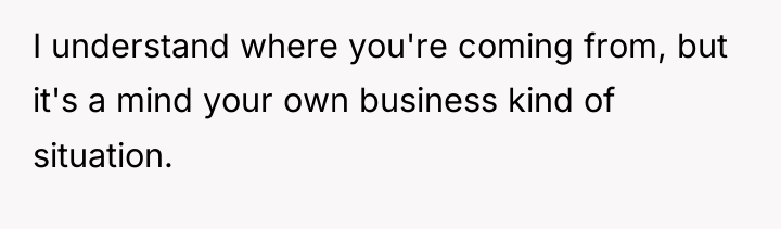 I understand where you're coming from, but it's a mind...