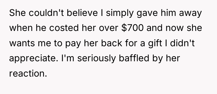 She couldn't believe I simply gave him away when he...