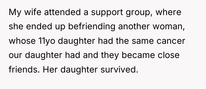 My wife attended a support group, where she ended up...